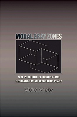Moral Gray Zones: Side Productions, Identity, and Regulation in an Aeronautic Plant