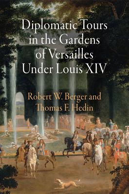 Diplomatic Tours in the Gardens of Versailles Under Louis XIV