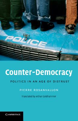 Counter-Democracy: Politics in an Age of Distrust