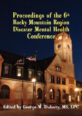 Proceedings of the 6th Rocky Mountain Region Disaster Mental Health Conference