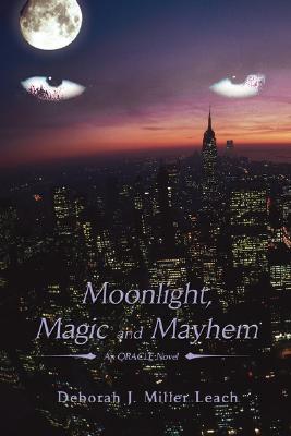 Moonlight, Magic and Mayhem: An Oracle Novel