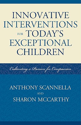 Innovative Interventions for Today’s Exceptional Children: Cultivating a Passion for Compassion