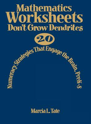 Mathematics Worksheets Don’t Grow Dendrites: 20 Numeracy Strategies That Engage the Brain PreK-8