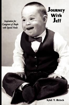 Journey with Jeff: Inspiration for Caregivers of People With Special Needs