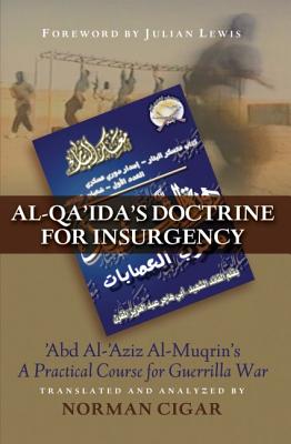 Al-Quaida’s Doctrine For Insurgency: Abd Al-aziz Al-muqrin’s A Practical Course for Guerrilla War