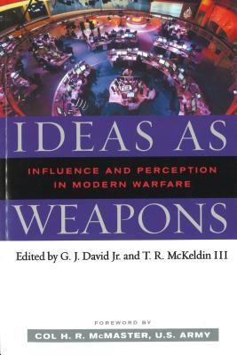 Ideas As Weapons: Influence and Perception in Modern Warfare