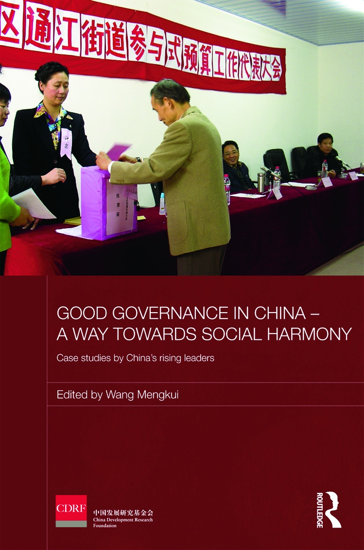 Good Governance in China - A Way Towards Social Harmony: Case Studies by Chinas Rising Leaders