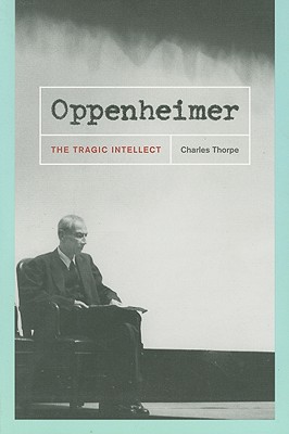 Oppenheimer: The Tragic Intellect