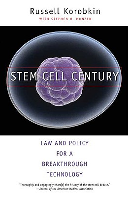 Stem Cell Century: Law and Policy for a Breakthrough Technology