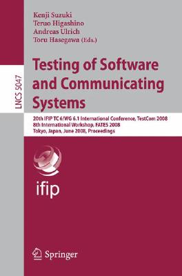 Testing of Software and Communicating Systems: 20th IFIP TC 6/WG 6.1 International Conference, Testcom 2008 8th International Wo