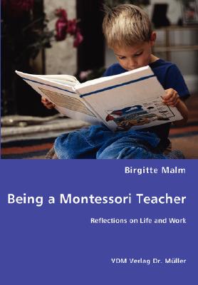 Being a Montessori Teacher: Reflections on Life and Work