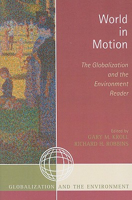 World in Motion: The Globalization and the Environment Reader