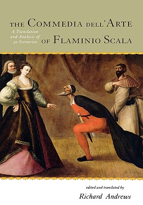 Commedia Dell’arte of Flaminio Scala: A Translation and Analysis of 30 Scenarios