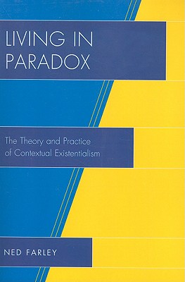 Living in Paradox: The Theory and Practice of Contextual Existentialism