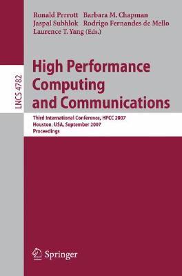 High Performance Computing And Communications: Third International Conference, HPCC 2007, Houston, USA, September 26-28, 2007, P