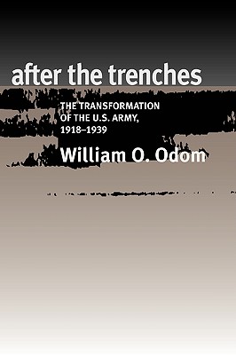 After The Trenches: The Transformation of the U.S. Army, 1918-1939