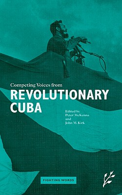 Competing Voices from Revolutionary Cuba