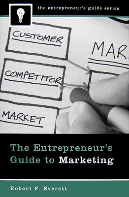 The Entrepreneur’s Guide to Marketing