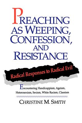 Preaching As Weeping, Confession, and Res