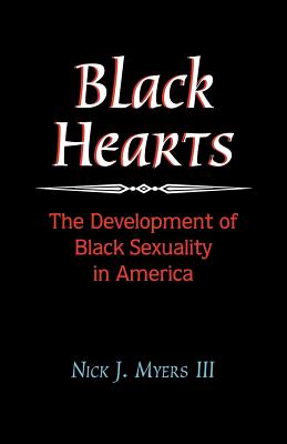 Black Hearts: The Development of Black Sexuality in America