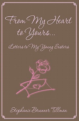 From My Heart to Yours: Letters to My Young Sisters