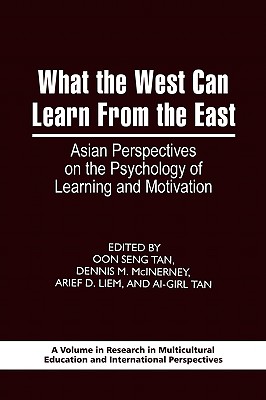 What the West Can Learn from the East: Asian Perspectives on the Psychology of Learning and Motivation