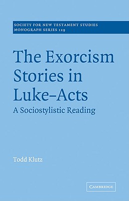 The Exorcism Stories in Luke-Acts: A Sociostylistic Reading