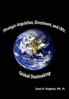 Strategic Acquisitions, Divestment, and Lbo: Global Dealmaking