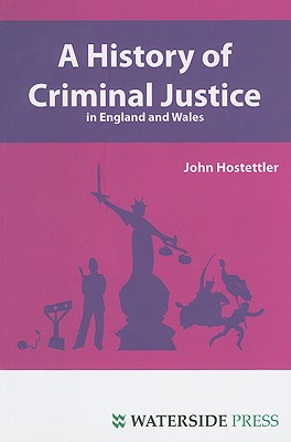 A History of Criminal Justice in England and Wales