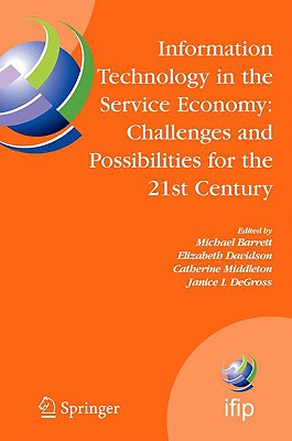 Information Technology in the Service Economy: Challenges and Possibilities for the 21st Century : Ifip Tc8 Wg8.2 International