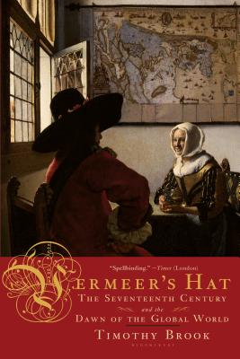 Vermeer’s Hat: The Seventeenth Century and the Dawn of the Global World