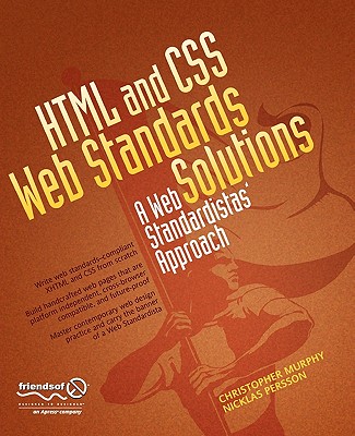 HTML and CSS Web Standards Solutions: A Web Standardistas’ Approach