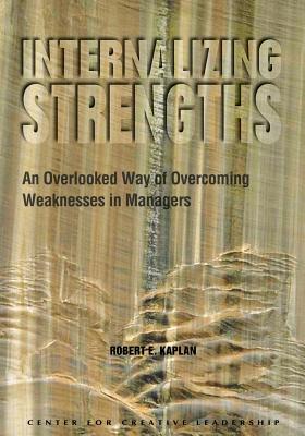 Internalizing Strengths: An Overlooked Way of Overcoming Weaknesses in Managers