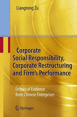 Corporate Social Responsibility, Corporate Restructuring and Firm’s Performance: Empirical Evidence from Chinese Enterprises