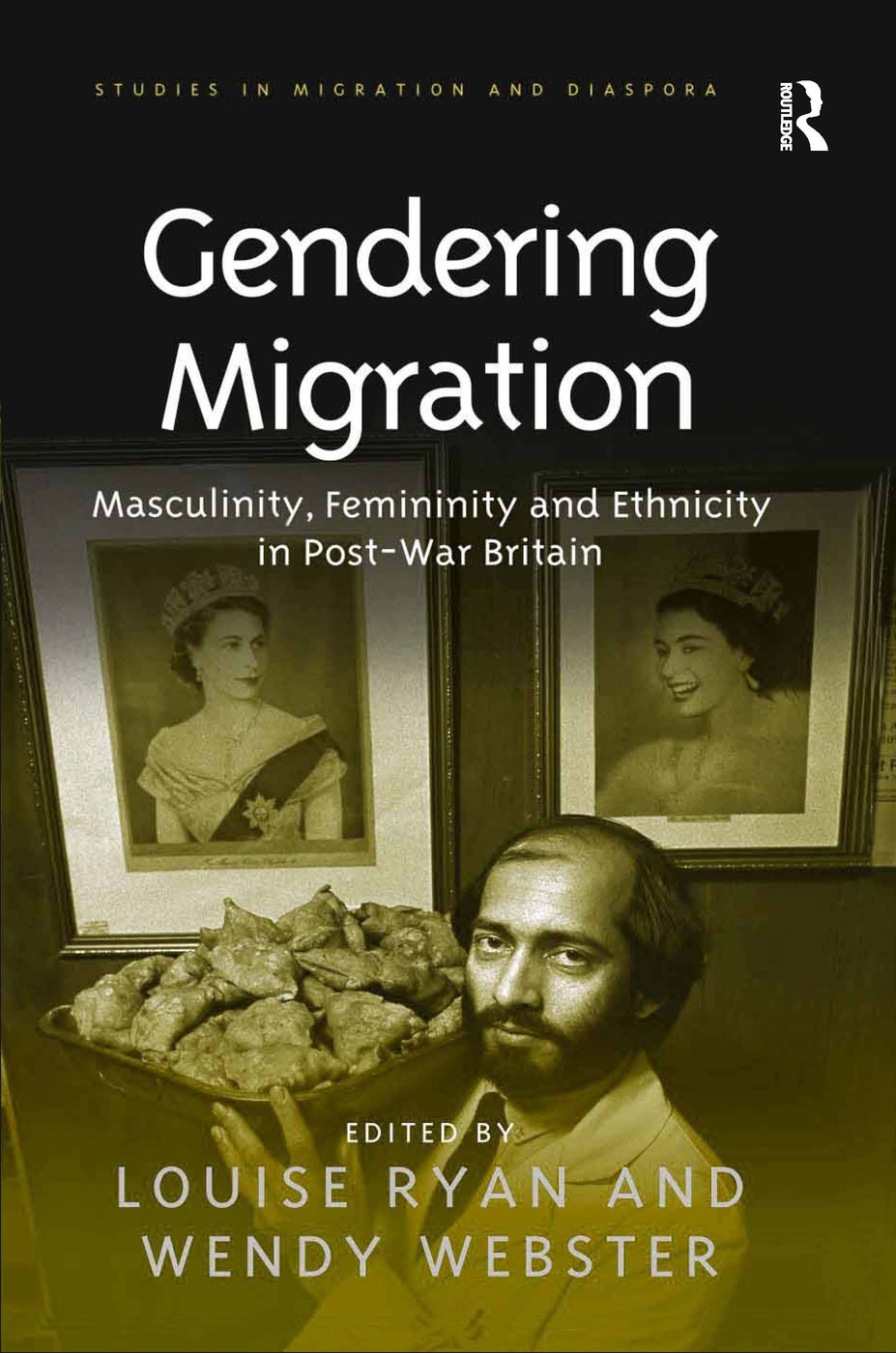 Gendering Migration: Masculinity, Femininity and Ethnicity in Post-War Britain