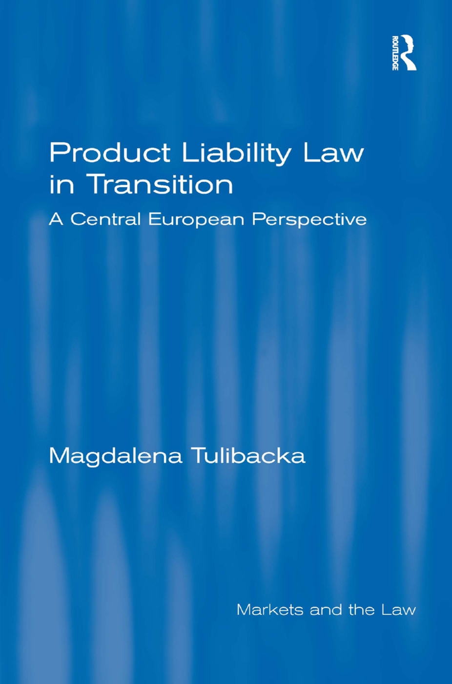 Product Liability Law in Transition: A Central European Perspective