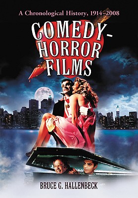 Comedy-Horror Films: A Chronological History 1914-2008