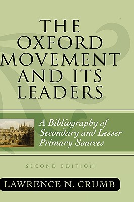 Oxford Movement and Its Leaders: A Bibliography of Secondary and Lesser Primary Sources