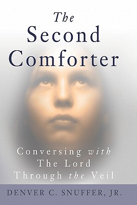 The Second Comforter: Conversing With the Lord Through the Veil