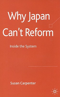 Why Japan Can’t Reform: Inside the System