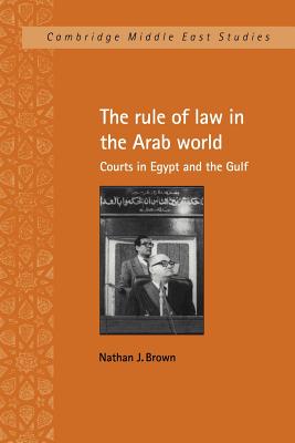 The Rule of Law in the Arab World: Courts in Egypt and the Gulf