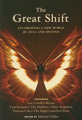 The Great Shift: Co-Creating a New World for 2012 and Beyond