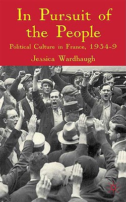 In Pursuit of the People: Political Culture in France, 1934-39