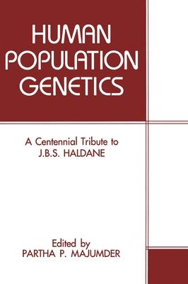 Human Population Genetics: A Centennial Tribute of J.B.S. Haldane