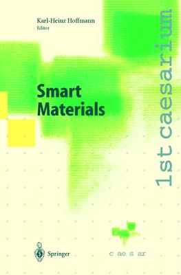 Smart Materials: Proceedings of the 1st Caesarium, Bonn, November 17-19, 1999