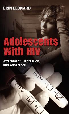 Adolescents With HIV: Attachment, Depression, and Adherence