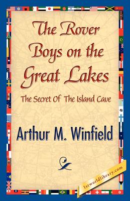 The Rover Boys on the Great Lakes: Or, the Secret of the Island Cave