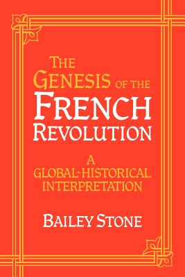 The Genesis of the French Revolution: A Global Historical Interpretation