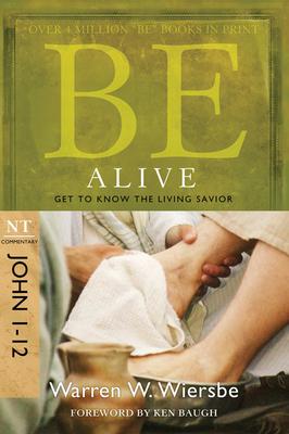 Be Alive: Get to Know the Living Savior;