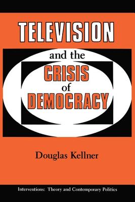 Television and the Crisis of Democracy